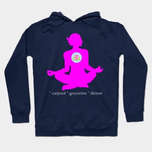 Carpool, Groceries, Dinner Hoodie